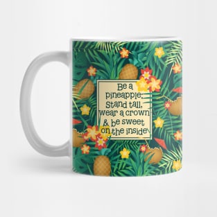 Be a pineapple Mug